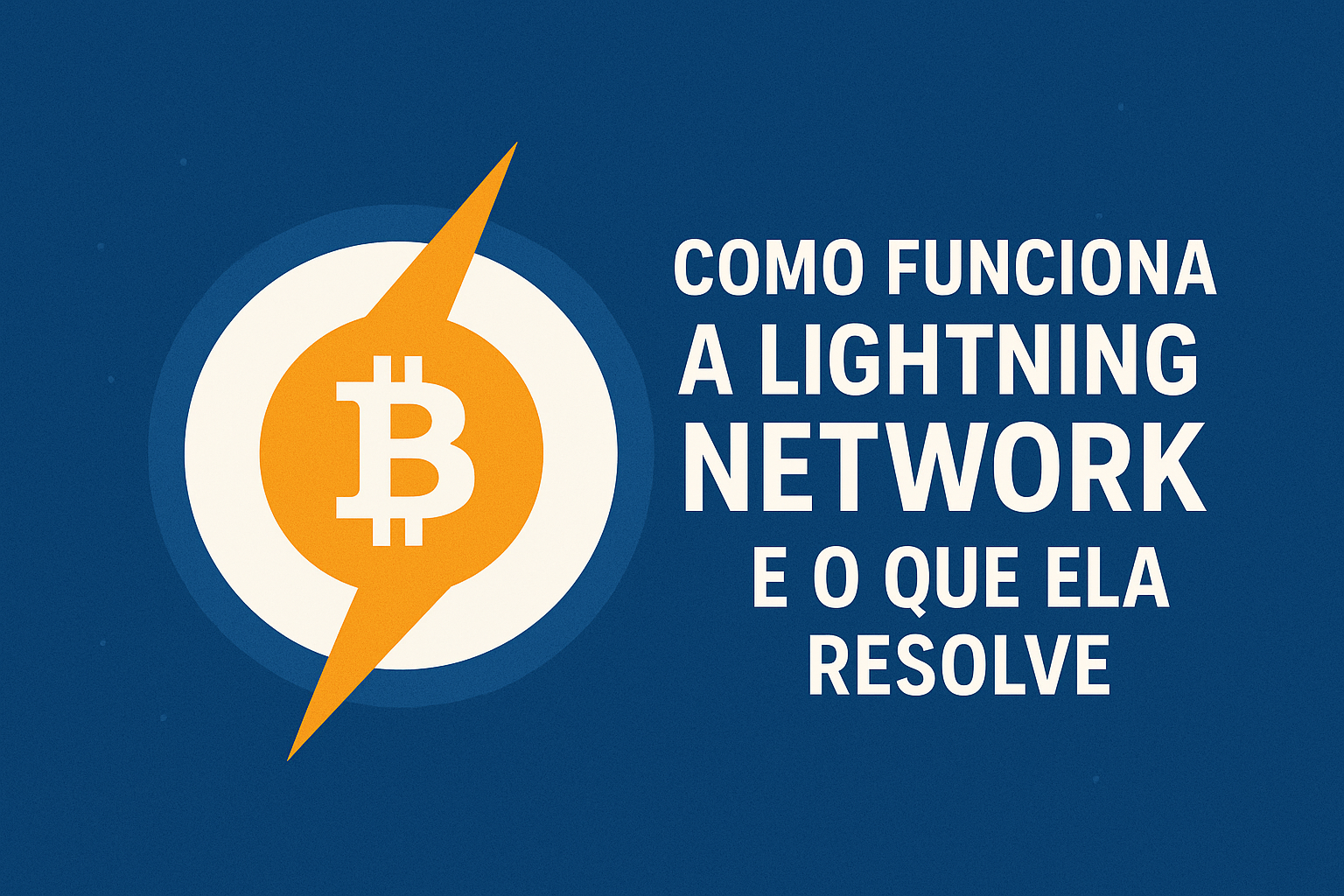 O que é a Lightning Network e como ela está mudando o Bitcoin